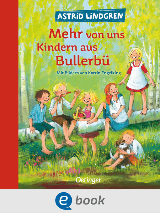 Title details for Wir Kinder aus Bullerbü 2. Mehr von uns Kindern aus Bullerbü by Astrid Lindgren - Available
